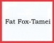 Fat Fox-Tamei